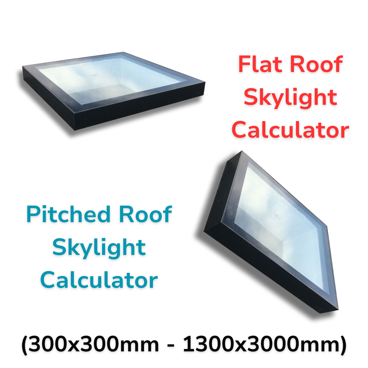 Custom Size Framed LD Flat and Pitched Roof Skylight Calculator